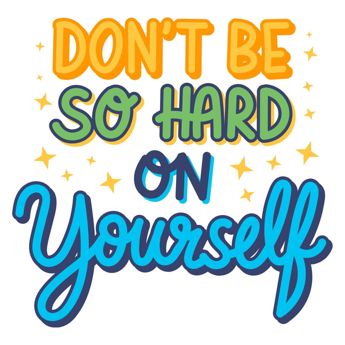 Be Kind to Yourself