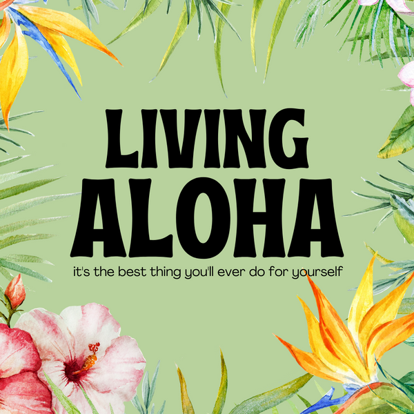 Living Aloha